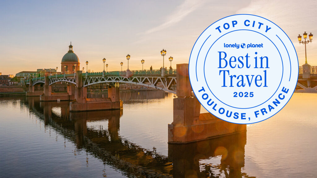 Toulouse n° 1 des villes à visiter selon le guide Best in travel 2025 de Lonely Planet